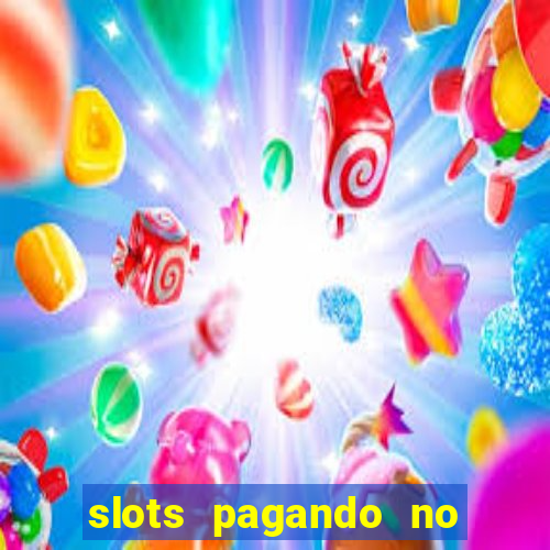 slots pagando no cadastro 2024